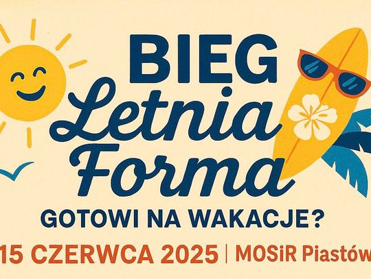Bieg Letnia Forma – przyspiesz wakacje w Piastowie