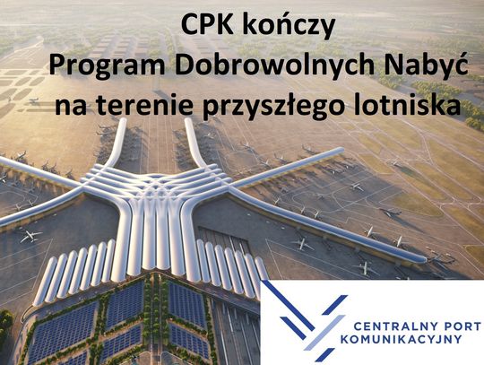 CPK kończy Program Dobrowolnych Nabyć  na terenie przyszłego lotniska