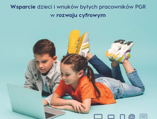 Granty PPGR - Wsparcie dzieci i wnuków byłych pracowników PGR w rozwoju cyfrowym