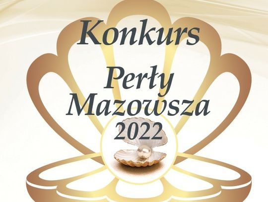 Konkurs Perły Mazowsza 2022 - ostatnie dni zgłaszania kandydatów