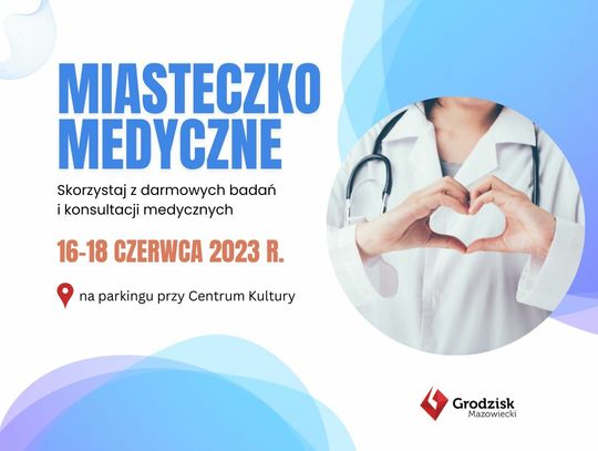 Miasteczko Medyczne w Grodzisku Mazowieckim