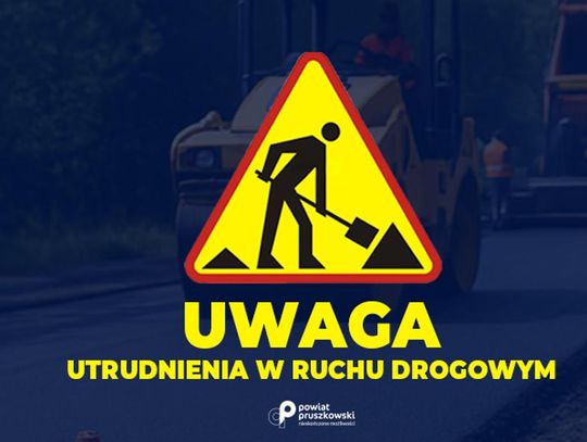Od dziś utrudnienia drogowe w Gminie Nadarzyn