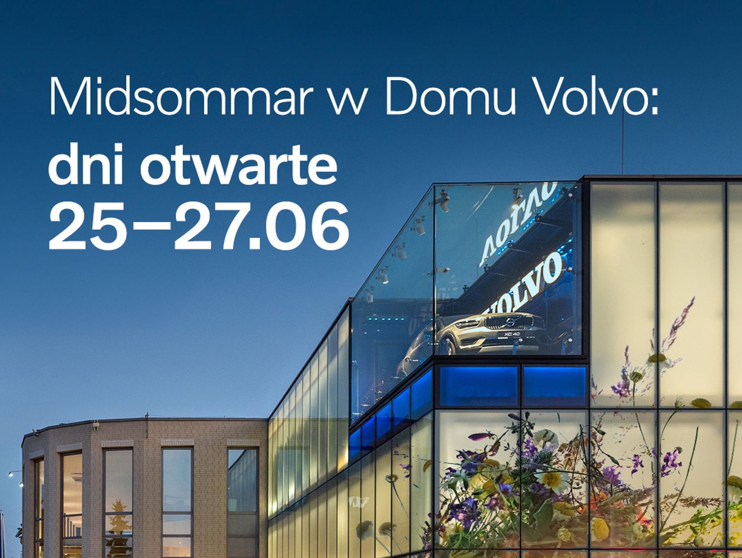 Zapraszamy na Dni Otwarte w Domu Volvo – Midsommar z premierą nowego Volvo XC60!