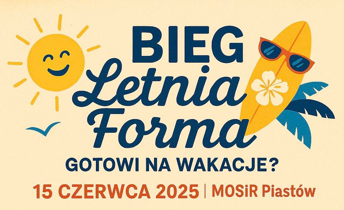 Bieg Letnia Forma – przyspiesz wakacje w Piastowie