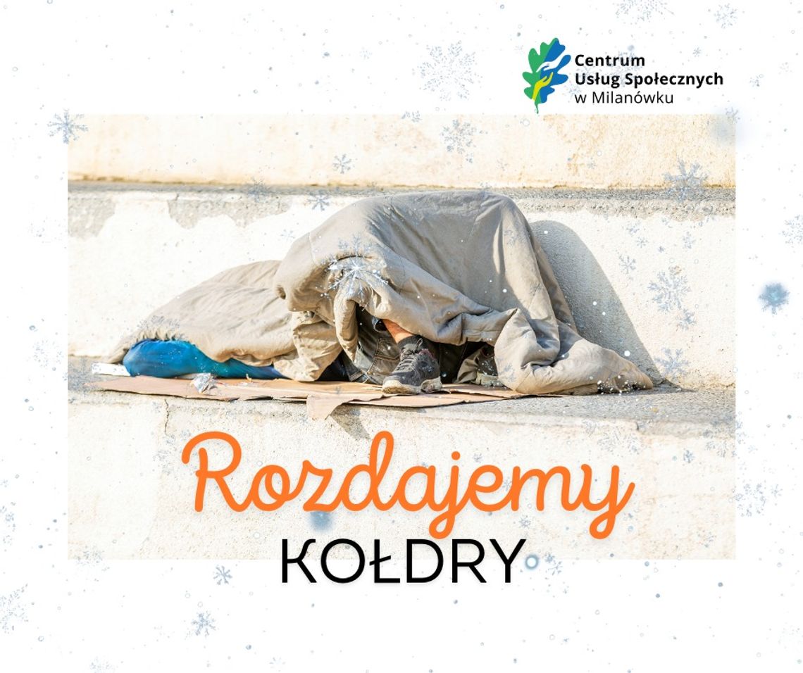 Centrum Usług Społecznych w Milanówku rozdaje kołdry potrzebującym! Centrum Usług Społecznych w Milanówku rozdaje kołdry potrzebującym!