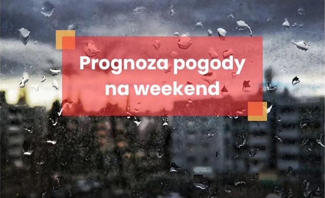 Pogoda na weekend dla Grodziska Mazowieckiego i Pruszkowa