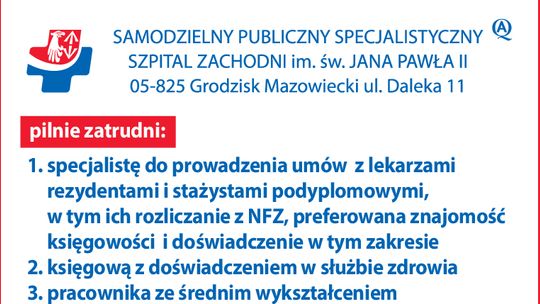 Samodzielny Publiczny Specjalistyczny Szpital Zachodni w Grodzisku Mazowieckim pilnie zatrudni: