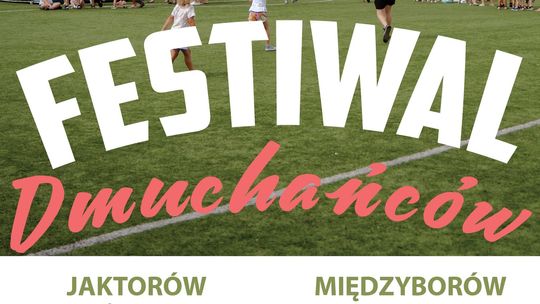Festiwal Dmuchańców – WAKACJE Z GMINĄ JAKTORÓW Festiwal Dmuchańców – WAKACJE Z GMINĄ JAKTORÓW