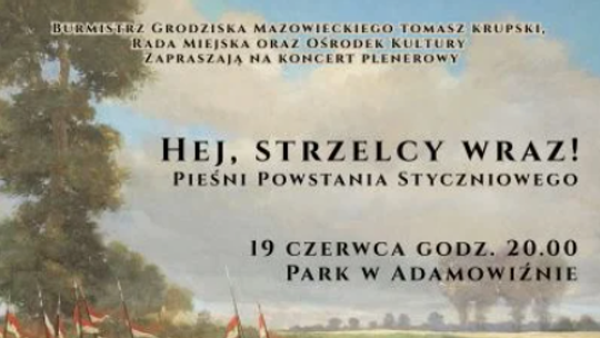Hej, strzelcy wraz! Koncert pieśni z czasów Powstania Styczniowego