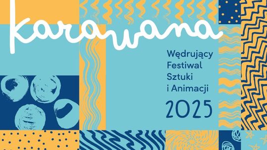 Karawana. Wędrujący Festiwal Sztuki i Animacji