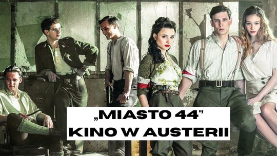 Kino Letnie w Austerii – „Miasto 44” Kino Letnie w Austerii – „Miasto 44”