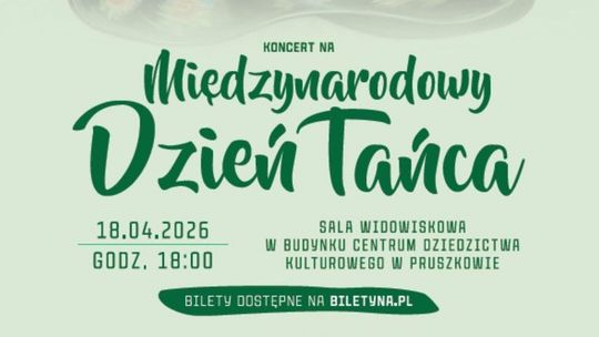 Koncert z okazji Międzynarodowego Dnia Tańca w wykonaniu ZTL Pruszkowiacy.