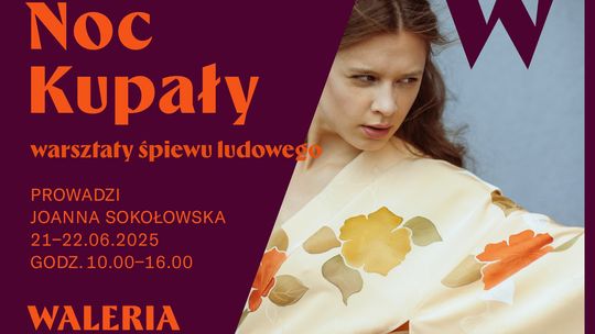 NOC KUPAŁY - warsztaty śpiewu ludowego w Milanówku NOC KUPAŁY - warsztaty śpiewu ludowego w Milanówku