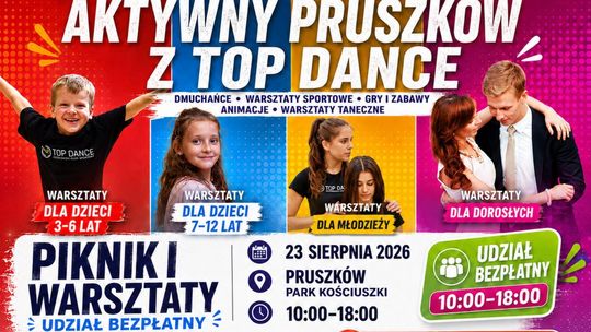 PIKNIK i WARSZTATY - AKTYWNY PRUSZKÓW Z TOP DANCE