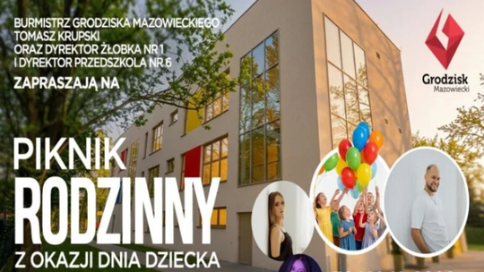 Piknik Rodzinny z okazji Dnia Dziecka w Grodzisku Mazowieckim