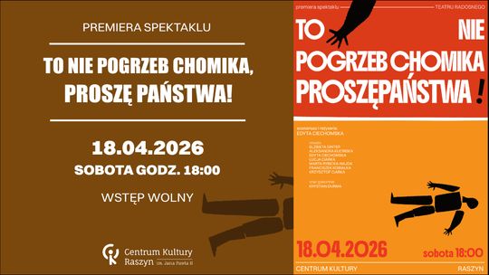 Premiera Spektaklu „To nie pogrzeb chomika, proszę państwa!” - Teatr Radosny