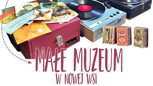 Spotkanie z historią - Małe Muzeum w Nowej Wsi Spotkanie z historią - Małe Muzeum w Nowej Wsi