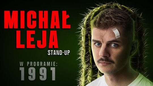 Stand-up MICHAŁ LEJA - w najnowszym programie "1991" w Pruszkowie Stand-up MICHAŁ LEJA - w najnowszym programie "1991" w Pruszkowie