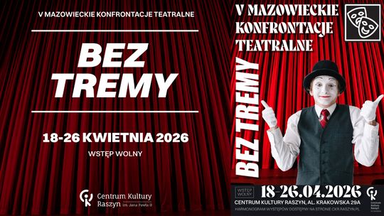V Mazowieckie Konfrontacje Teatralne „BEZ TREMY”