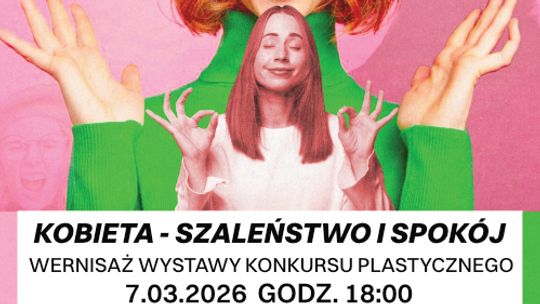 Wernisaż Wystawy „KOBIETA – SZALEŃSTWO I SPOKÓJ”