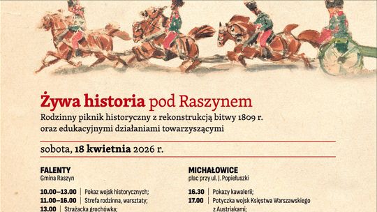 Żywa historia pod Raszynem - Rodzinny piknik historyczny z rekonstrukcją bitwy 1809r.