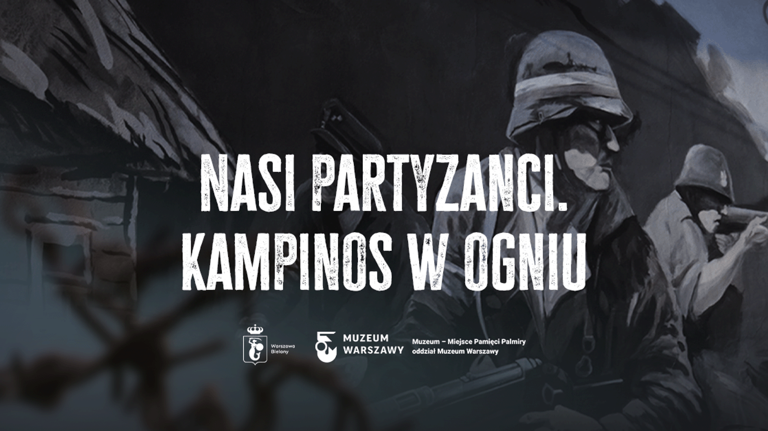 „Nasi partyzanci. Kampinos w ogniu” reż. Wojciech Artyniew