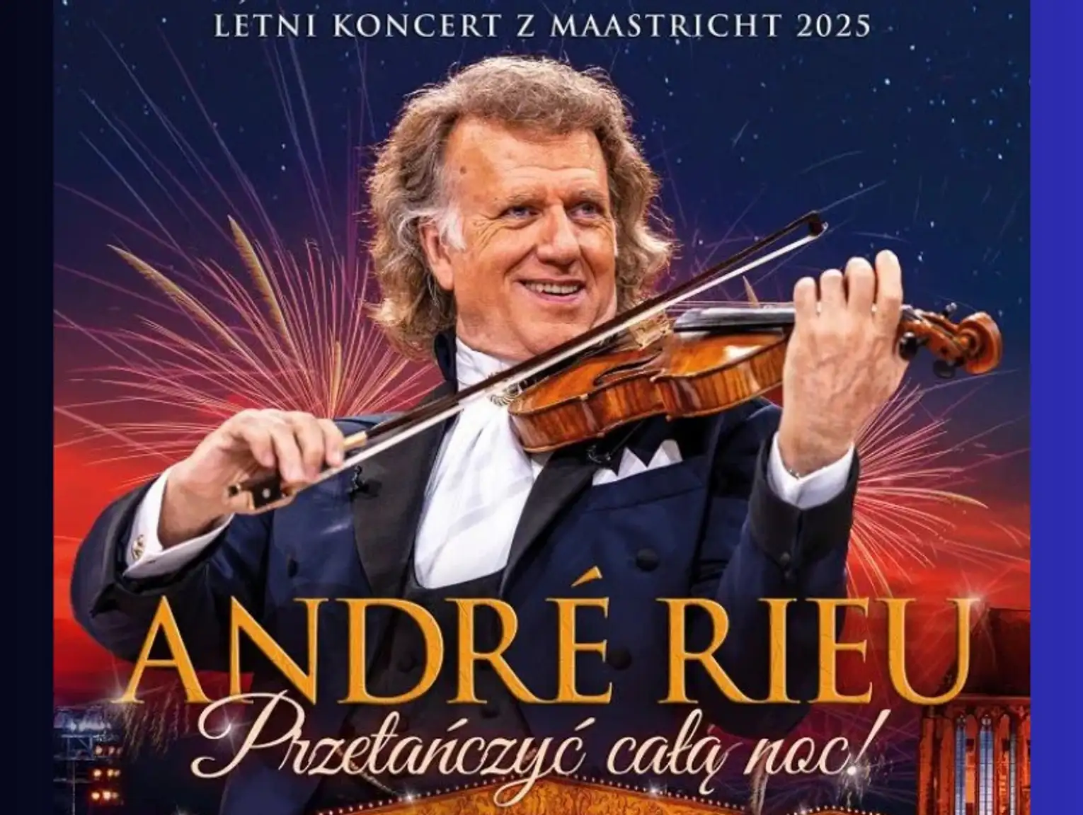 André Rieu „Przetańczyć całą noc!” - RETRANSMISJA LETNIEGO KONCERTU Z MAASTRICHT