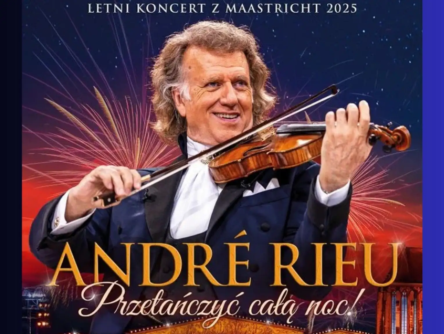 André Rieu „Przetańczyć całą noc!” - RETRANSMISJA LETNIEGO KONCERTU Z MAASTRICHT