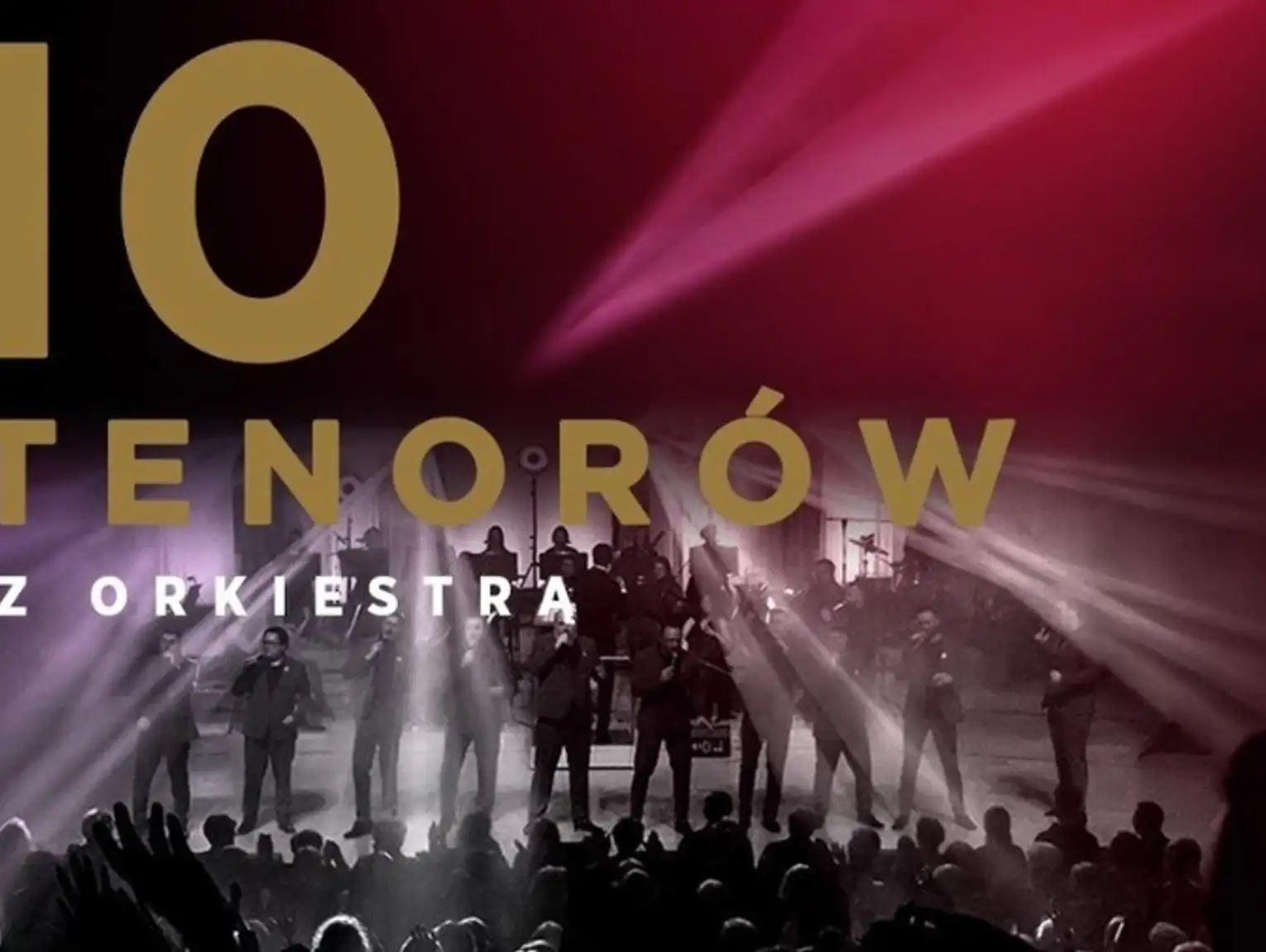 KONCERT - 10 tenorów – „Potęga w 10”