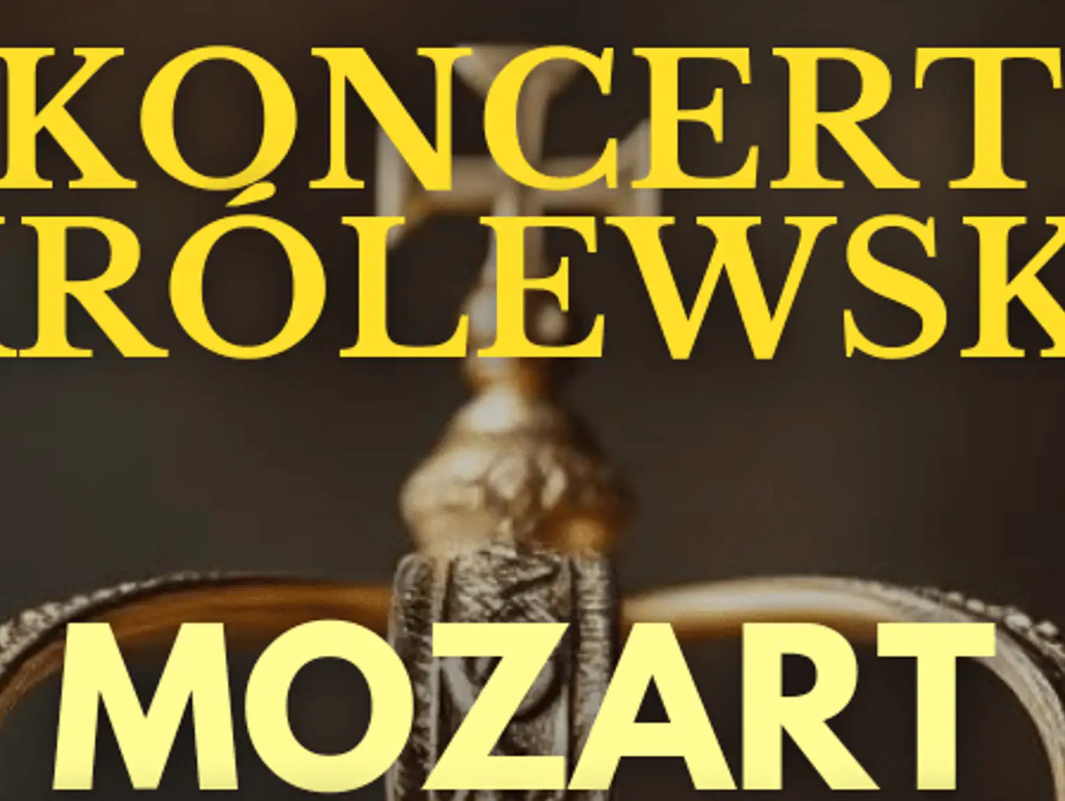 KONCERT - „Koncert Królewski”. Wirtuozi na Dworze Królewskim: od Mozarta po Straussa