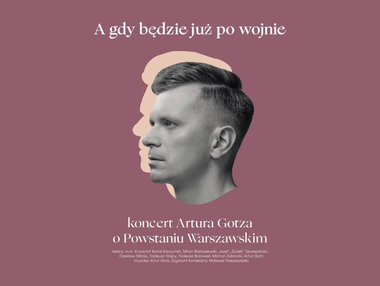 Koncert o Powstaniu Warszawskim „A gdy będzie już po wojnie” w wykonaniu Artura Gotza