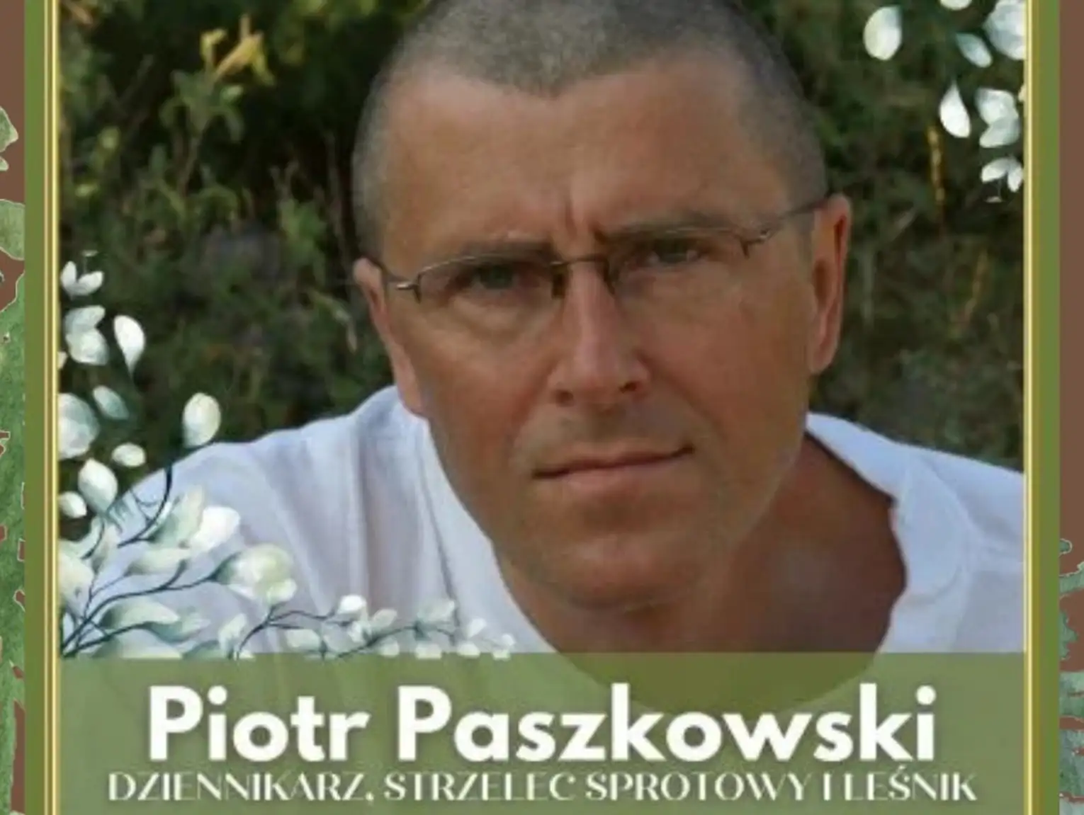 Letnie spotkanie z Piotrem Paszkowskim. Dziennikarzem, strzelcem sportowym i leśnikiem