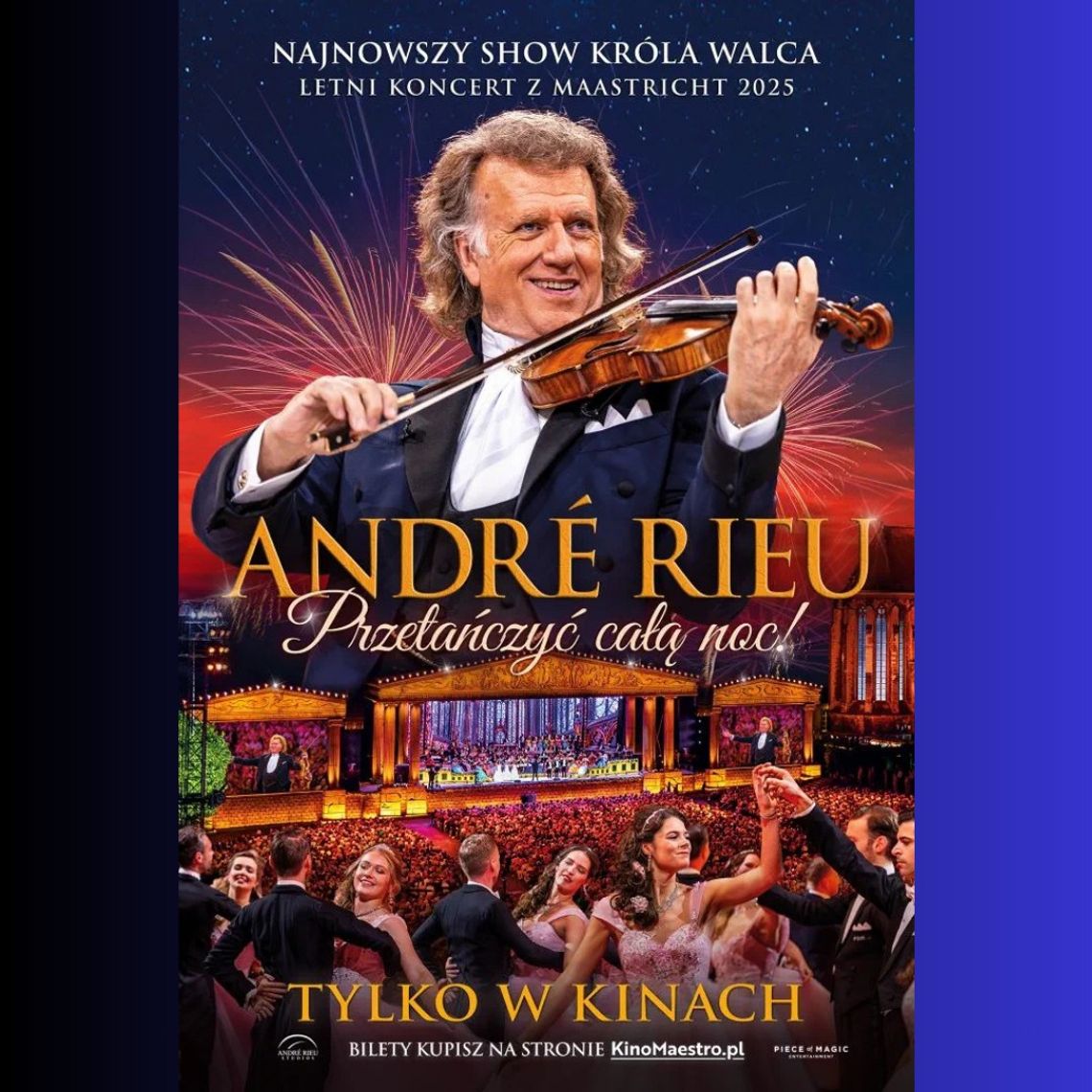 André Rieu „Przetańczyć całą noc!” - RETRANSMISJA LETNIEGO KONCERTU Z MAASTRICHT André Rieu „Przetańczyć całą noc!” - RETRANSMISJA LETNIEGO KONCERTU Z MAASTRICHT