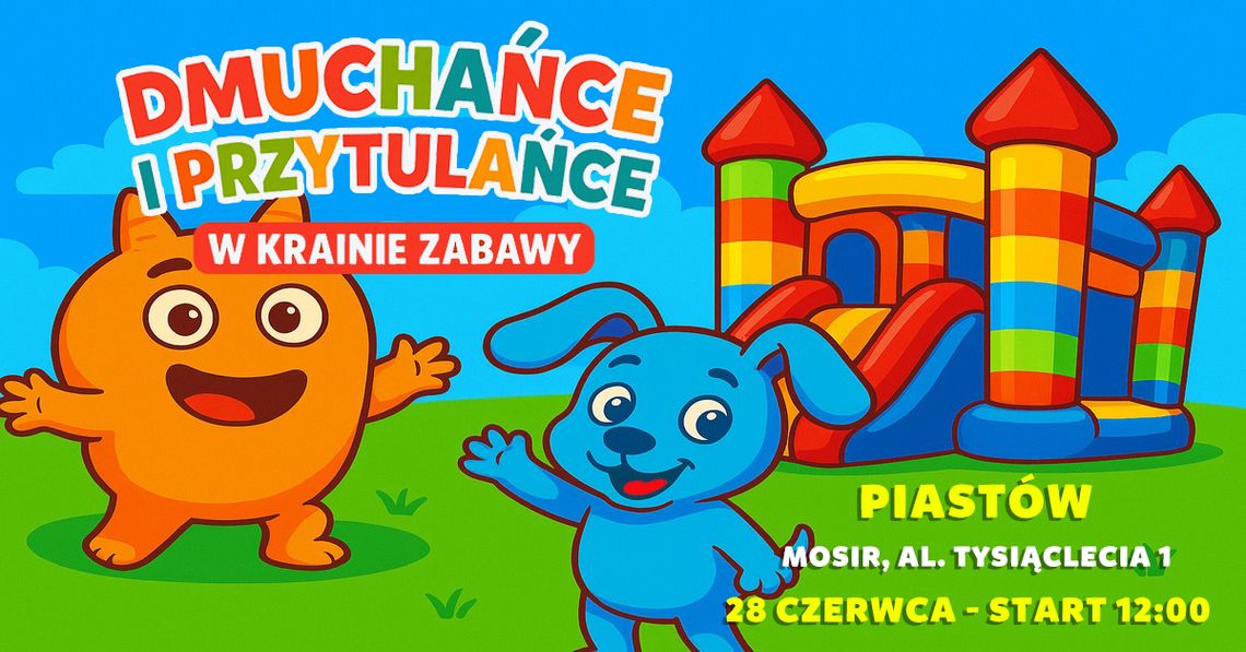 Dmuchańce i Przytulańce w Krainie Zabawy w Piastowie Dmuchańce i Przytulańce w Krainie Zabawy w Piastowie