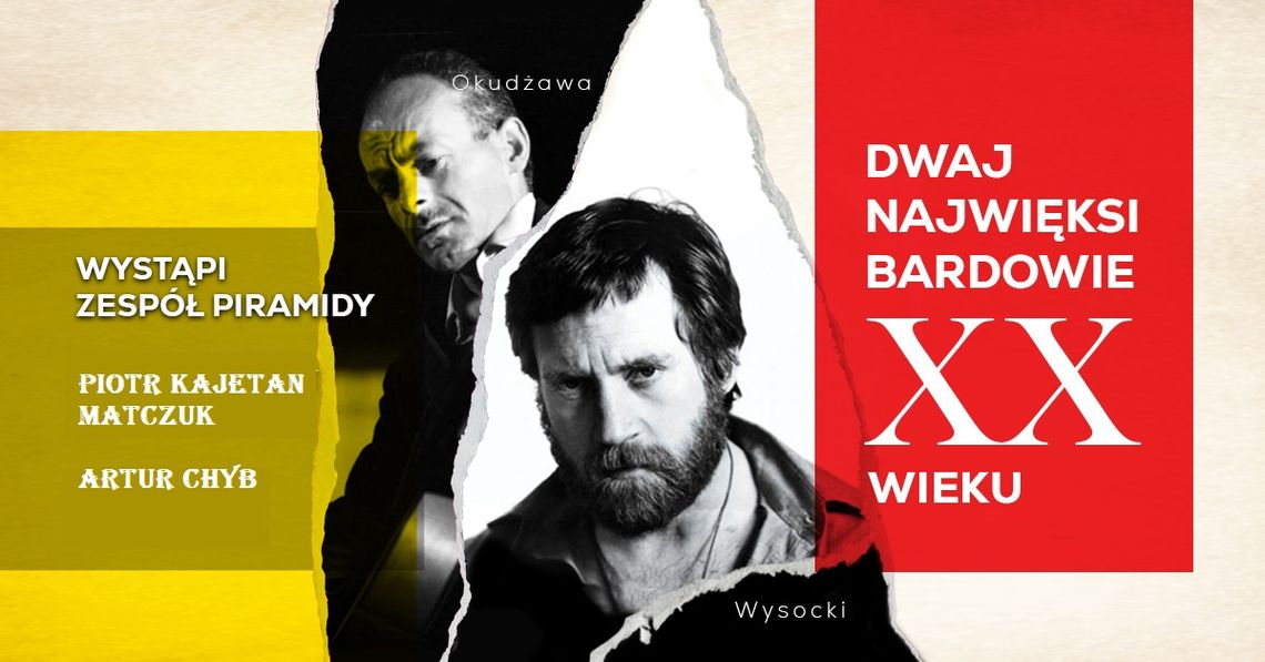 Koncert - BUŁAT OKUDŻAWA / WŁODZIMIERZ WYSOCKI - dwaj najwięksi bardowie XX wieku Koncert - BUŁAT OKUDŻAWA / WŁODZIMIERZ WYSOCKI - dwaj najwięksi bardowie XX wieku