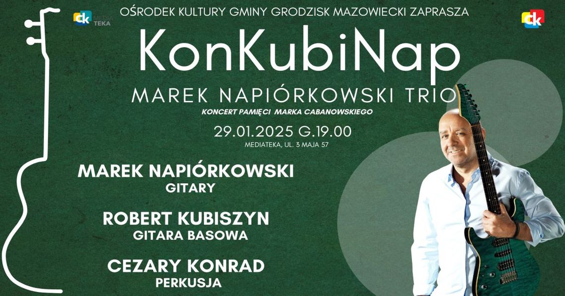 Koncert jazzowy - Marek Napiórkowski Trio „KonKubiNap” Koncert jazzowy - Marek Napiórkowski Trio „KonKubiNap”