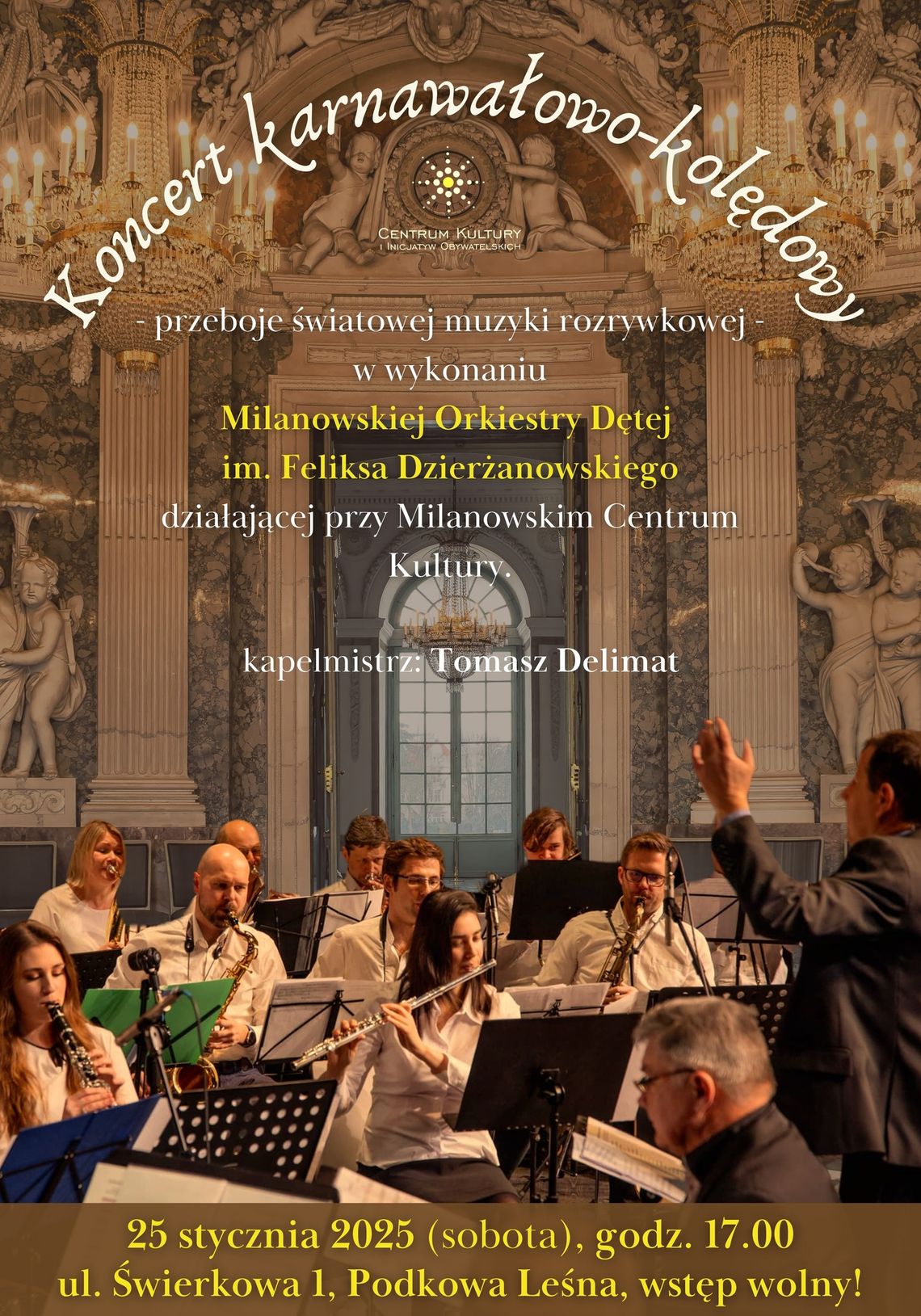 Koncert karnawałowo-kolędowy w wykonaniu Milanowskiej Orkiestry Dętej Koncert karnawałowo-kolędowy w wykonaniu Milanowskiej Orkiestry Dętej
