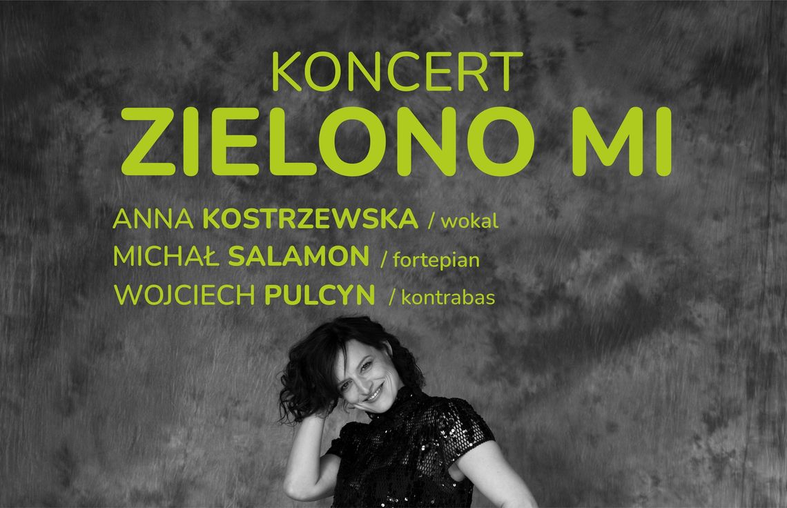 Koncert w ramach obchodów Stulecia Miasta Ogrodu Podkowa Leśna - Zielono Mi Koncert w ramach obchodów Stulecia Miasta Ogrodu Podkowa Leśna - Zielono Mi