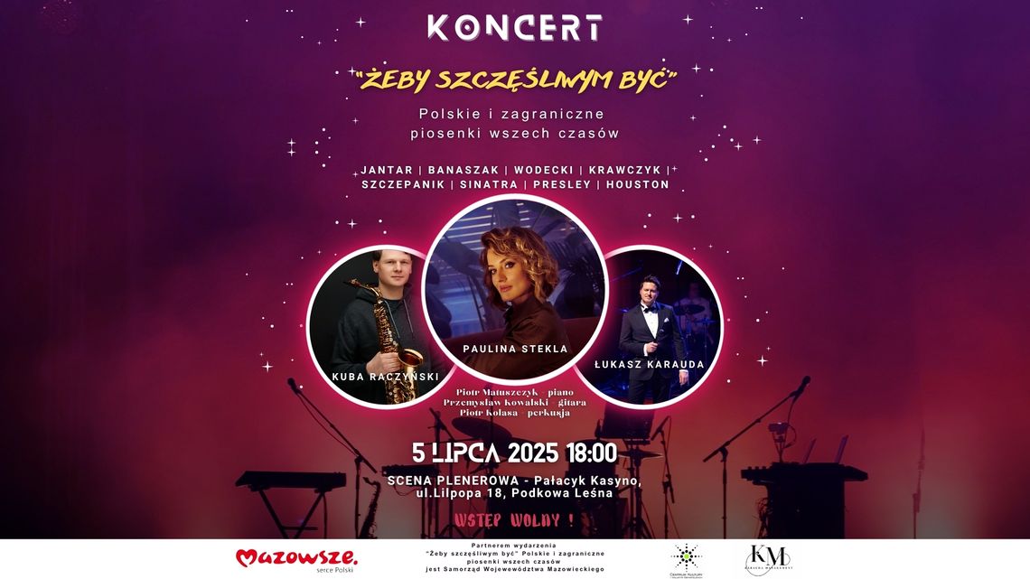 Koncert „Żeby szczęśliwym być” - polskie i zagranicze hity wszech czasów Koncert „Żeby szczęśliwym być” - polskie i zagranicze hity wszech czasów