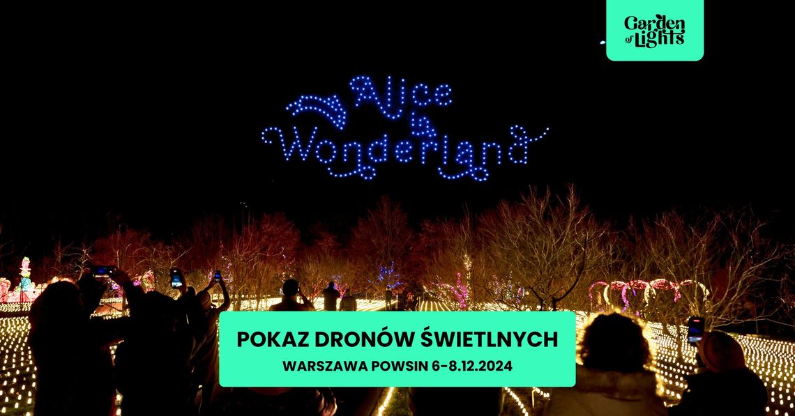 Niezwykły pokaz dronów świetlnych w Garden of Lights - Alicja w Krainie Czarów w Powsinie Niezwykły pokaz dronów świetlnych w Garden of Lights - Alicja w Krainie Czarów w Powsinie