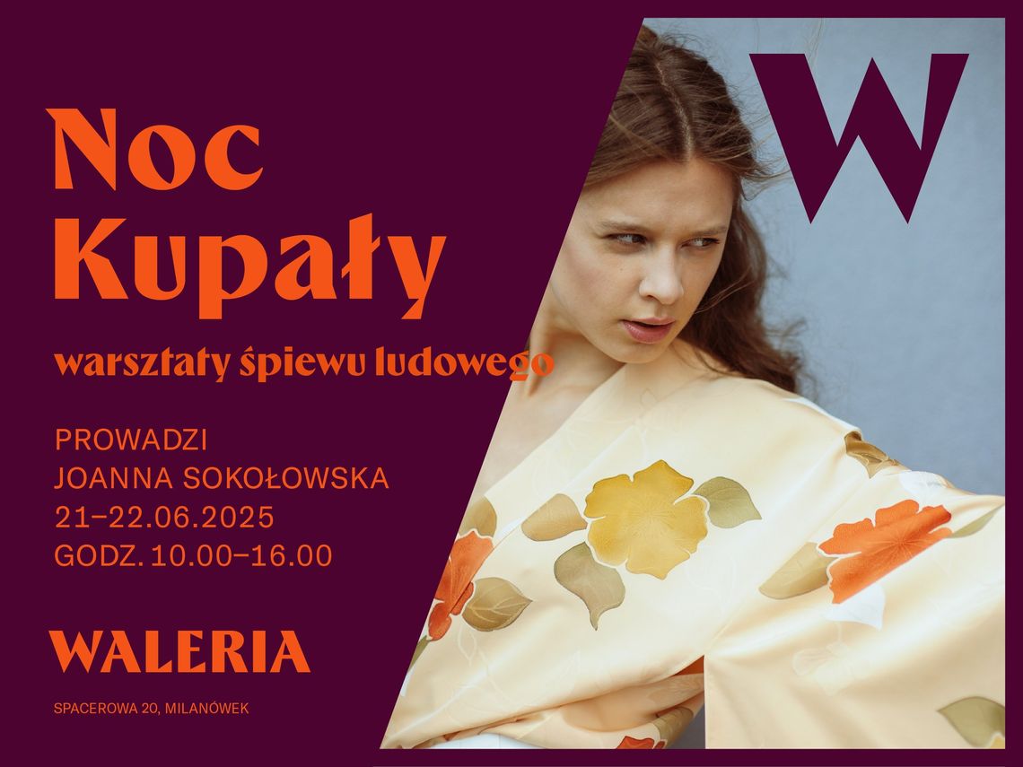 NOC KUPAŁY - warsztaty śpiewu ludowego w Milanówku NOC KUPAŁY - warsztaty śpiewu ludowego w Milanówku