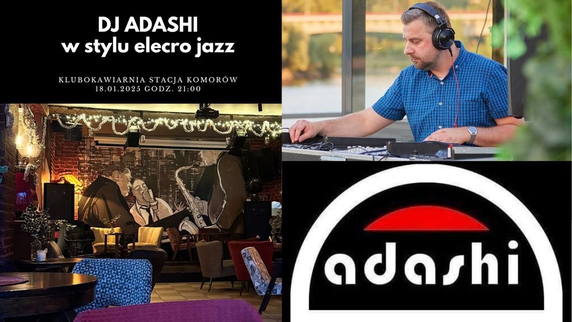 Potańcówka w stylu electro-jazz z DJ Adashi Potańcówka w stylu electro-jazz z DJ Adashi