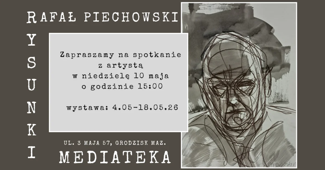 Rysunki. Wystawa Rafała Piechowskiego