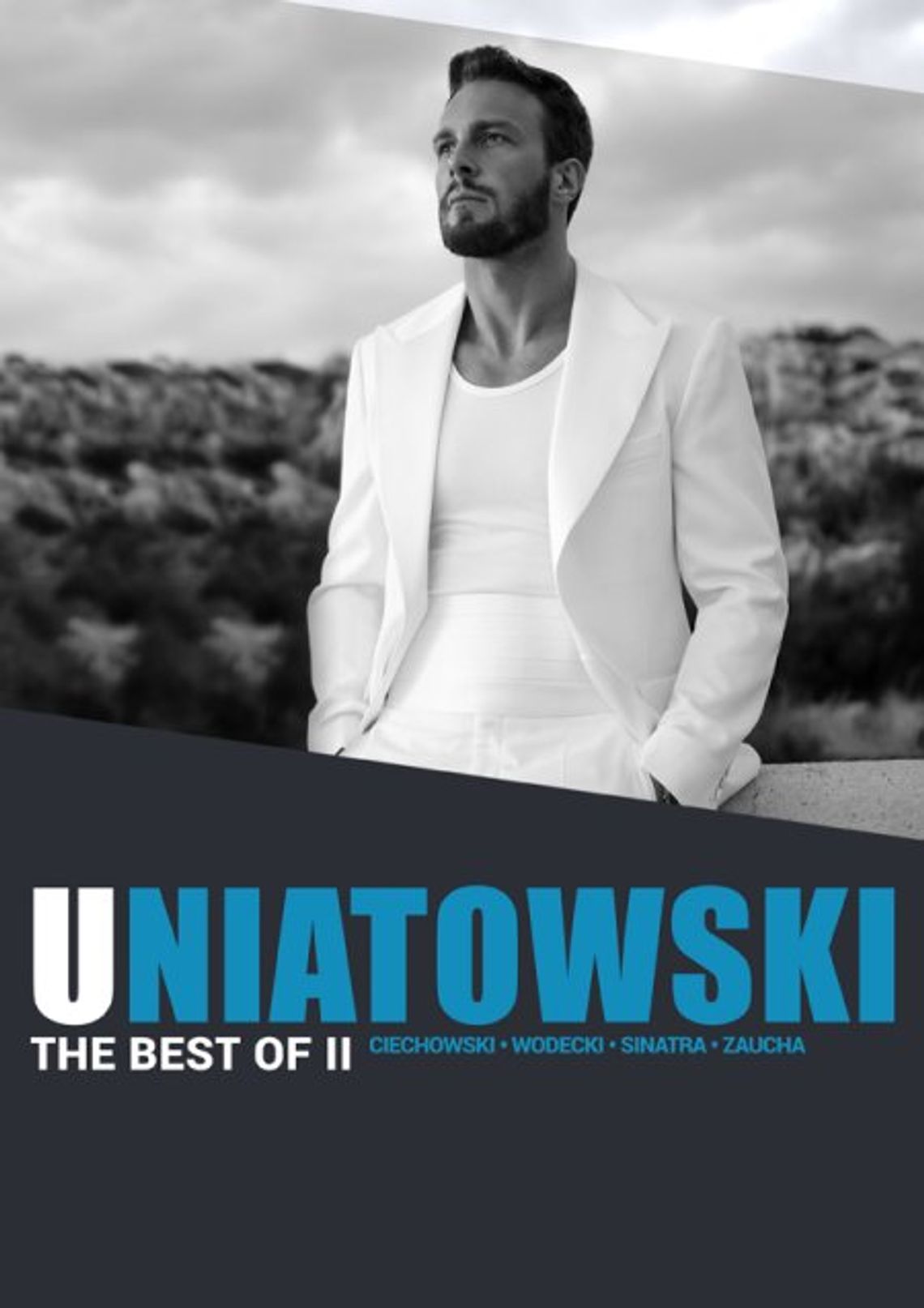 Sławek Uniatowski: The Best Of II – Ciechowski, Wodecki, Zaucha, Sinatra Sławek Uniatowski: The Best Of II – Ciechowski, Wodecki, Zaucha, Sinatra
