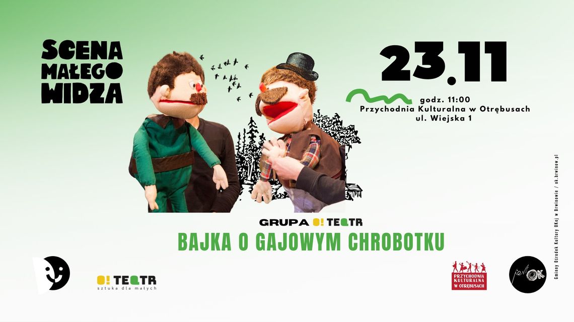 Spektakl dla dzieci "Bajka o Gajowym Chrobotku" w wykonaniu O! Teatr Spektakl dla dzieci "Bajka o Gajowym Chrobotku" w wykonaniu O! Teatr