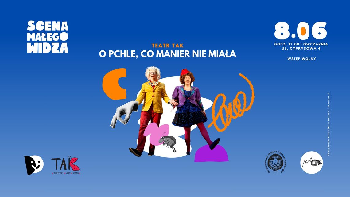 Spektakl dla dzieci „O pchle, co manie nie miała” Teatru Tak! Spektakl dla dzieci „O pchle, co manie nie miała” Teatru Tak!