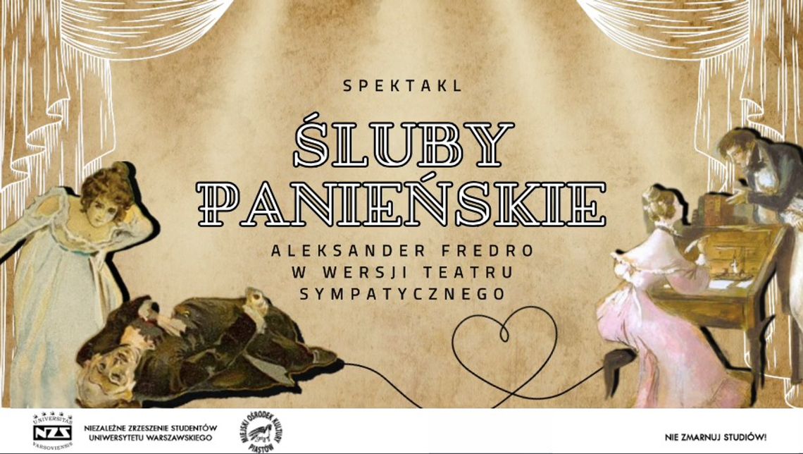 Spektakl „Śluby Panieńskie” Aleksandra Fredry Spektakl „Śluby Panieńskie” Aleksandra Fredry