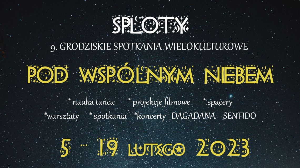 Sploty. 9 Grodziskie Spotkania Wielokulturowe - “Pod wspólnym niebem”. Sploty. 9 Grodziskie Spotkania Wielokulturowe - “Pod wspólnym niebem”.