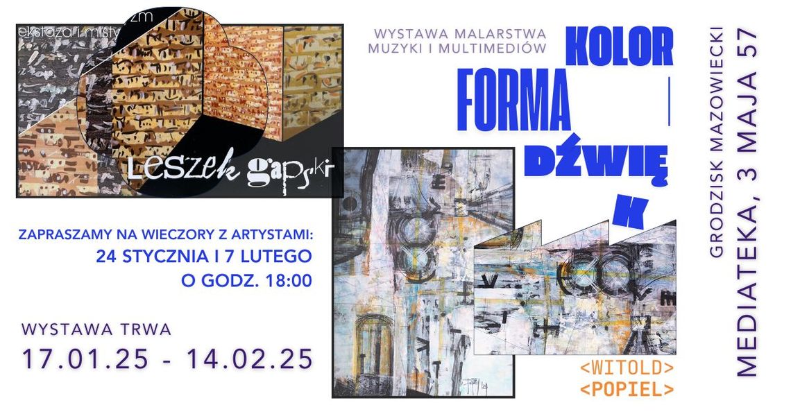 Wystawa „Kolor, forma i dźwięk” - Wieczór z artystami: Leszek Gapski i Witold Popiel Wystawa „Kolor, forma i dźwięk” - Wieczór z artystami: Leszek Gapski i Witold Popiel