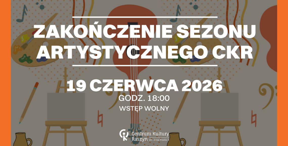 Zakończenie roku artystycznego